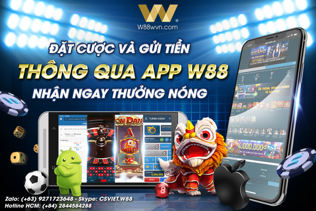 Hướng dẫn cách nhận thưởng lớn khi đặt cược và gửi tiền thông qua app W88 Huong dan cach nhan thuong lon khi dat cuoc va gui tien thong qua app W88