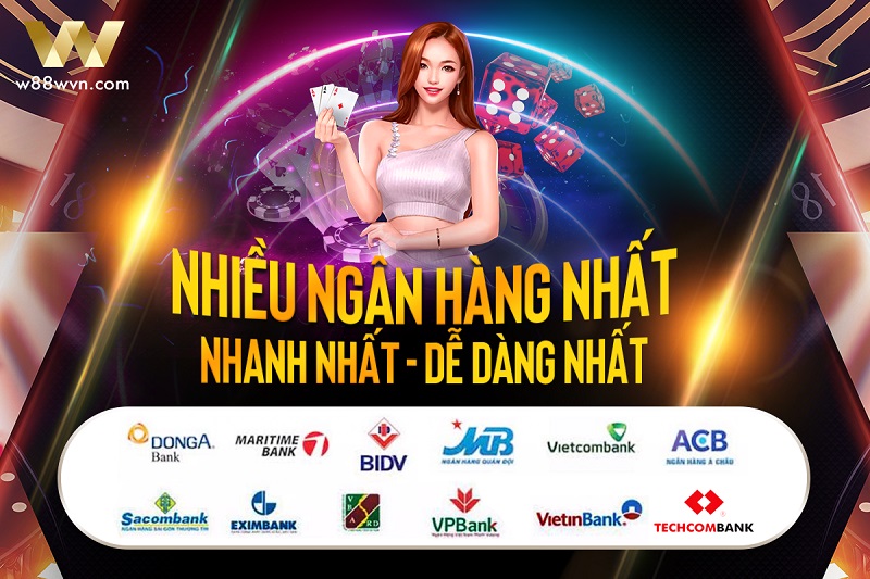 Ngan hang ho tro nap tien W88 nhanh chong