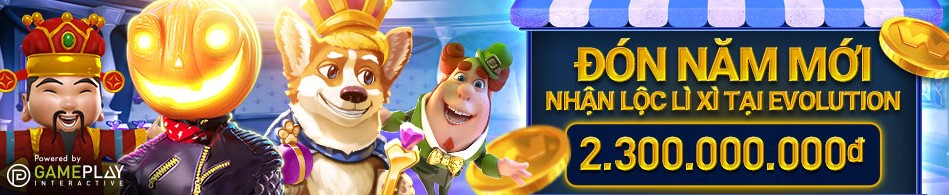 Uu dai cac tro Slot tại Evolution