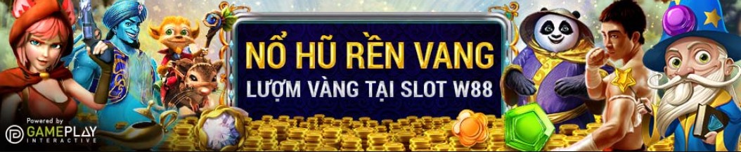 No hu tai Slot W88 thuong tien ty lien tay