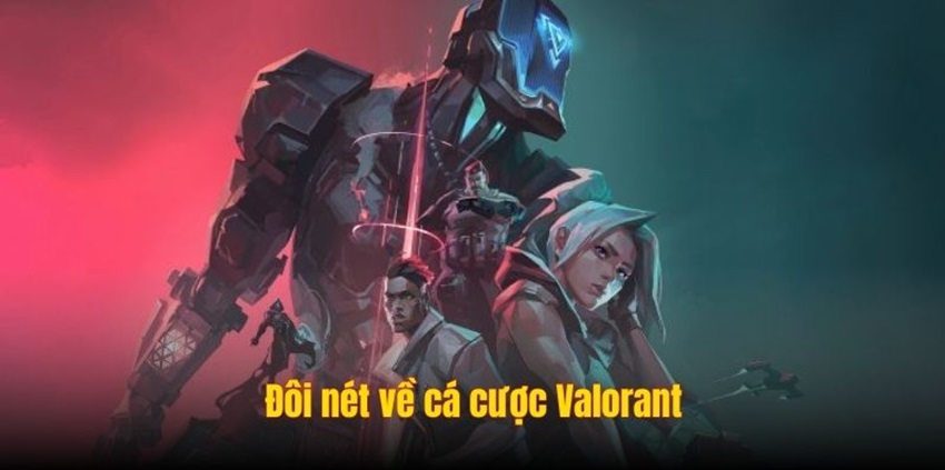 Tim hieu tro choi ca cuoc Valorant W88